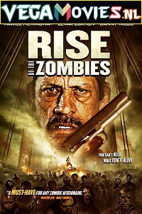 Download Rise of the Zombie (2013) Hindi Dubbed Full Movie 480p [200MB] | 720p [700MB] | 1080p [4GB]