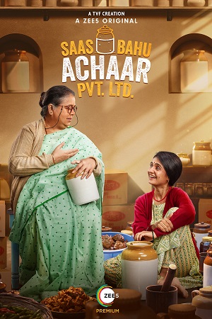 Download Saas Bahu Achaar Pvt. Ltd. Season 1 (2022) Hindi Complete ZEE5 WEB Series 480p | 720p WEB-DL