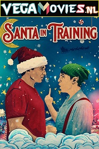 Download Santa In Training (2019) Dual Audio [Hindi-English] 480p [300MB] | 720p [900MB] | 1080p [3.4GB]