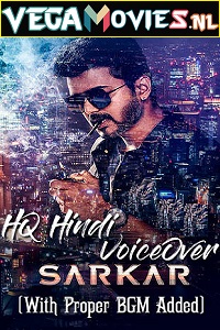 Download Sarkar (2018) Hindi [HQ VoiceOver Dubbed ] Full Movie 480p [550MB] | 720p [1.4GB] | 1080p [3GB]