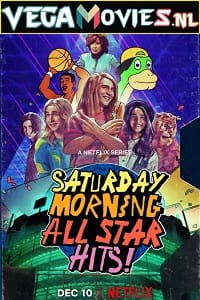 Download Saturday Morning All Star Hits! (Season 1) Dual Audio [Hindi-English] Complete Netflix Web Series 480p | 720p