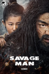 Download Savage Man (2020) Dual Audio [Hindi ORG. + Chinese] HDRip 480p [300MB] | 720p [820MB] | 1080p [1.7GB]