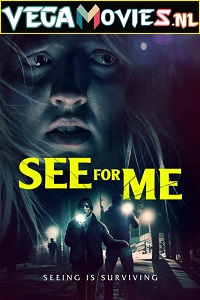 Download See for Me (2021) Dual Audio [Hindi-English] WeB-DL 480p [300MB] | 720p [900MB] | 1080p [1.8GB]