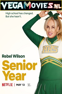 Download Senior Year (2022) Netflix Original Dual Audio {Hindi-English} 480p [350MB] | 720p [1GB] | 1080p [2GB]