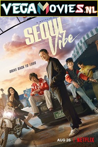 Download Seoul Vibe – Netflix Original (2022) Dual Audio {Hindi-English} 480p [500MB] | 720p [1.4GB] | 1080p [3GB]