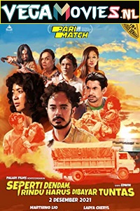 Download Seperti Dendam Rindu Harus Dibayar Tuntas (2021) Hindi Voice Over Full Movie WEB-DL 720p [1GB]