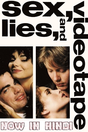 Download Sex Lies and Videotape (1989) BluRay Dual Audio {Hindi-English} 480p [350MB] | 720p [1GB] | 1080p [3.7GB]