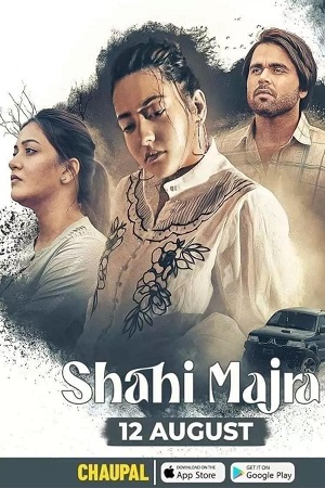 Download Shahi Majra (2022) Season 1 Punjabi Complete Chaupal Original WEB Series 480p | 720p | 1080p WEB-DL