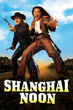 Download Shanghai Noon (2000) BluRay Multi Audio {Hindi-English-Chinese} 480p [450MB] | 720p [1.2GB] | 1080p [2.5GB]