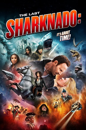 Download Sharknado 6: The Last Sharknado (2018) Dual Audio {Hindi-English} Extended BluRay 480p [300MB] | 720p [900MB] | 1080p [2GB]