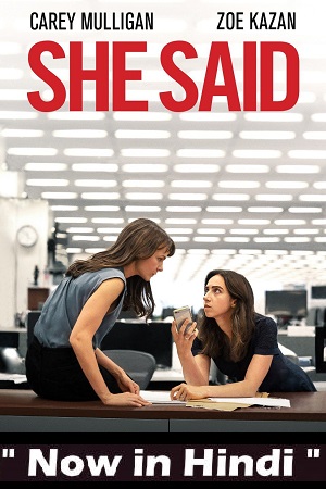 Download She Said (2022) Dual Audio ORG. {Hindi 5.1 DD – English} 480p [400MB] | 720p [1.2GB] | 1080p [3GB]