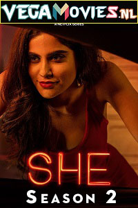 Download She Season 2 (2022) Hindi Netflix Complete Web Series 480p [150MB] | 720p [300MB] | 1080p [1.3GB] WEB-DL