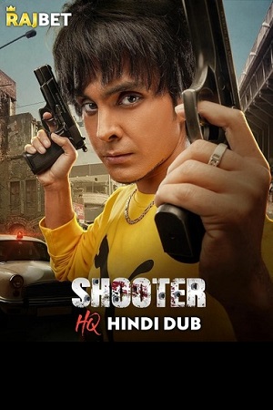 Download Shooter (2022) WEB-DL Hindi [HQ-Dubbed] Full Movie 480p [450MB] | 720p [1.3GB] | 1080p [2.4GB]