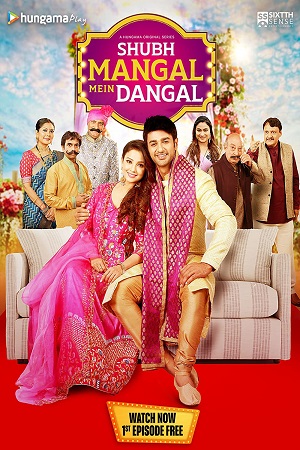 Download Shubh Mangal Mein Dangal Season 1 (2022) Hindi [MX Player] Complete Web Series 480p | 720p | 1080p