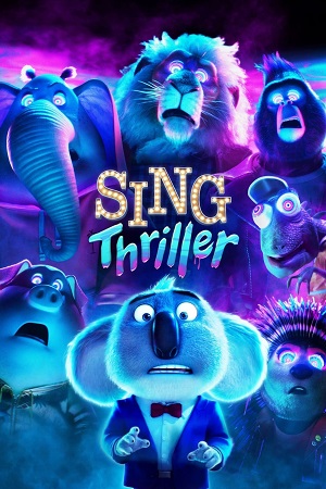 Download Sing: Thriller (2024) Dual Audio {Hindi-English} 720p [130MB] | 1080p [240MB] WEB-Rip