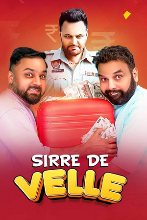 Download Sirre De Velle (2023) Punjabi Full Movie WEB-DL 480p [380MB] | 720p [1GB] | 1080p [2.1GB]