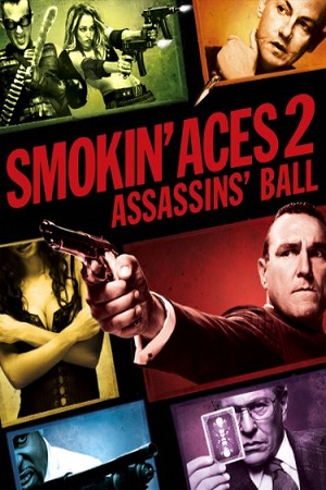 Download Smokin Aces 2: Assassins Ball (2010) Dual Audio [Hindi + English] WeB-DL 480p [270MB] | 720p [950MB] | 1080p [2.2GB]