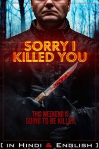 Download Sorry I Killed You (2020) Dual Audio {Hindi-English} 480p [300MB] | 720p [860MB] | 1080p [2GB]