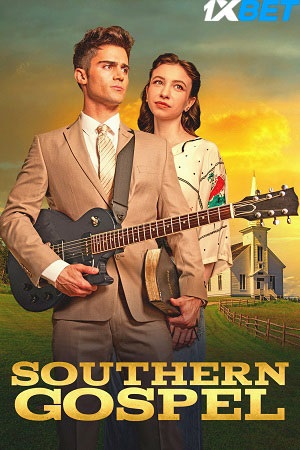 Download Southern Gospel (2023) Hindi (HQ-Dub) HDCAMRip 480p [330MB] | 720p [1GB] | 1080p [1.8GB]