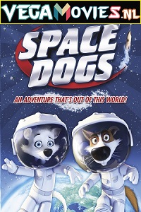 Download Space Dogs (2010) Dual Audio [Hindi-English] 480p [300MB] | 720p [700MB]