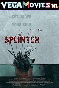 Download Splinter (2008) Full Movie {English} 480p [300MB] | 720p [700MB] | 1080p [1.7GB]