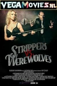 Download Strippers Vs Werewolves (2012) Dual Audio [Hindi-English] 480p [300MB] | 720p [900MB]