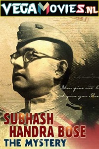 Download Subhash Chandra Bose: The Mystery (2020) Dual Audio Hindi Documentary 480p [150MB] | 720p [470MB] | 1080p [2GB]