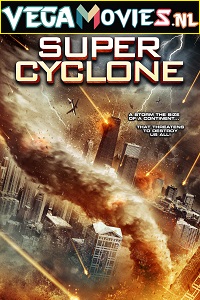 Download Super Cyclone (2012) Dual Audio {Hindi-English} 480p [300MB] | 720p [1GB]