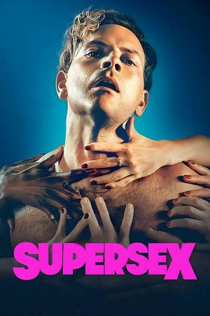 Download [18+] SUPERSEX – Netflix Original (2024) Season 1 Dual-Audio {Hindi-English} 480p | 720p | 1080p WEB-DL