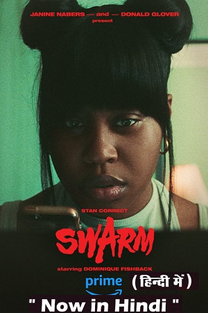 Download Swarm – Amazon Original (2023) Season 1 Complete Dual Audio {Hindi-English} WEB Series 720p | 1080p WEB-DL