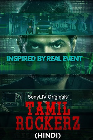 Download Tamilrockerz (Season 1) Hindi Complete SonyLiv WEB Series 480p | 720p | 1080p WEB-DL