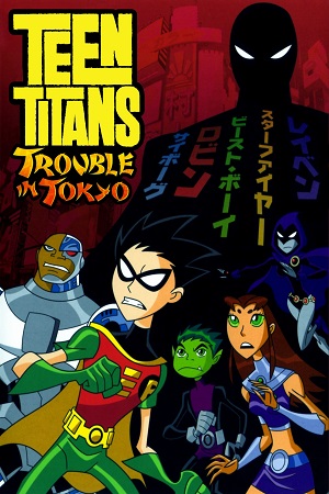 Download Teen Titans: Trouble in Tokyo (2006) Dual Audio {Hindi-English} 480p [300MB] | 720p [800MB] | 1080p [1.4GB]