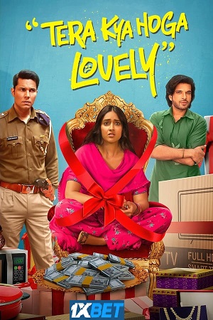 Download Tera Kya Hoga Lovely (2024) Hindi HDCamRip Full Movie 480p [400MB] | 720p [1.2GB] | 1080p [2.1GB]