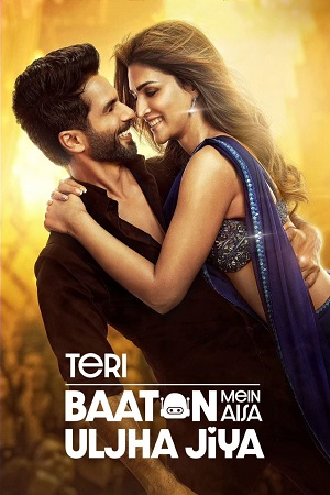 Download Teri Baaton Mein Aisa Uljha Jiya (2024) Hindi DD5.1 Full Movie AMZN WEB-DL 480p [400MB] | 720p [1.5GB] | 1080p [3GB] | 2160p [4K] | [60FPS]