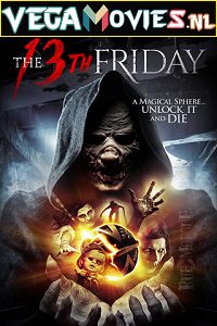 Download The 13th Friday (2017) Dual Audio {Hindi-English} 480p [350MB] | 720p [850MB]