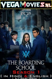 Download The Boarding School: Las Cumbres (Season 1-2) Dual Audio {Hindi-English} 480p | 720p WEB-DL