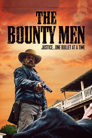 Download The Bounty Men (2020) BluRay Dual Audio {Hindi-English} 480p [300MB] | 720p [900MB]