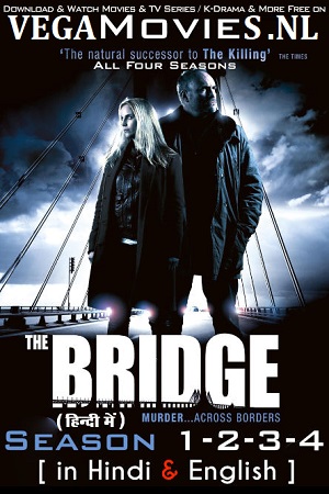 Download The Bridge (Season 1 – 4) Dual Audio {Hindi-English} 480p | 720p | 1080p AMZN WEB-DL