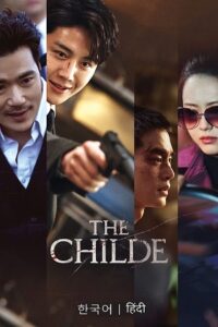 Download The Childe (2023) AMZN WEB-DL Dual Audio {Hindi-Korean} 480p [400MB] | 720p [1.1GB] | 1080p [2.6GB]