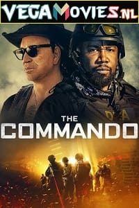 Download The Commando (2022) English Full Movie 480p [300MB] | 720p [800MB]