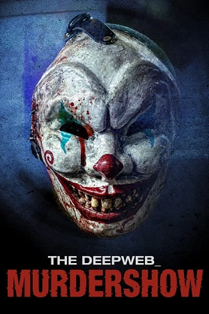 Download The Deep Web: Murdershow (2023) Dual Audio {Hindi-English} 480p [300MB] | 720p [1GB] BluRay