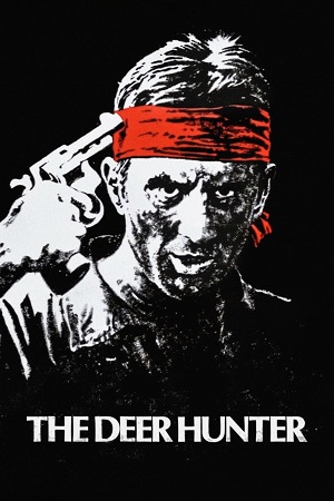 Download The Deer Hunter (1978) Dual Audio {Hindi-English} BluRay 480p [630MB] | 720p [1.8GB] | 1080p [3.8GB]