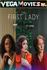 Download The First Lady (2022) Season 1 [S01E10 Added] Dual Audio {Hindi-English} 480p | 720p WEB-DL