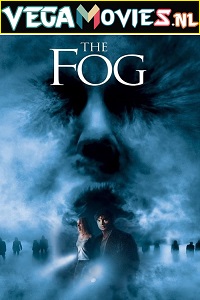 Download The Fog (2005) Dual Audio {Hindi-English} 480p [300MB] | 720p [900MB] | 1080p [3.6GB]