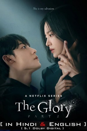 Download The Glory – Netflix Original (Season 1 – Part 2) Dual Audio {Hindi-English} 480p | 720p | 1080p WEB-DL