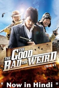 Download The Good the Bad the Weird (2008) BluRay Dual Audio {Hindi-Korean} 480p [600MB] | 720p [1.3GB] | 1080p [3.5GB]