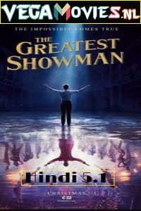 Download The Greatest Showman (2017) Dual Audio {Hindi-English} 480p [300MB] | 720p [1GB] | 1080p [2.1GB]