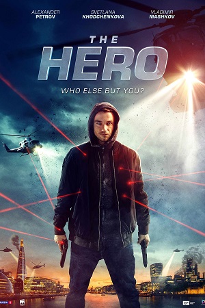 Download The Hero aka Geroy (2019) Dual Audio [Hindi + Russian] WeB-DL 480p [400MB] | 720p [1GB] | 1080p [2.5GB]