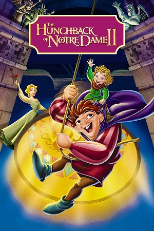 Download The Hunchback of Notre Dame II (2002) Dual Audio {Hindi-English} BluRay 480p [250MB] | 720p [650MB] | 1080p [1.4GB]