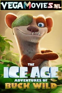 Download The Ice Age Adventures of Buck Wild (2022) English Full Movie WEB-DL 480p [400MB] | 720p [1GB] | 1080p [2GB]